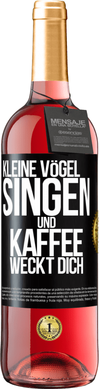 29,95 € | Roséwein ROSÉ Ausgabe Kleine Vögel singen und Kaffee weckt dich Schwarzes Etikett. Anpassbares Etikett Junger Wein Ernte 2024 Tempranillo