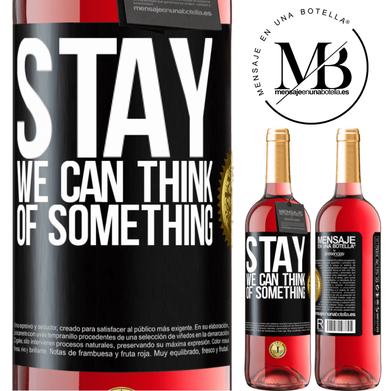 29,95 € Free Shipping | Rosé Wine ROSÉ Edition Stay, we can think of something Black Label. Customizable label Young wine Harvest 2022 Tempranillo