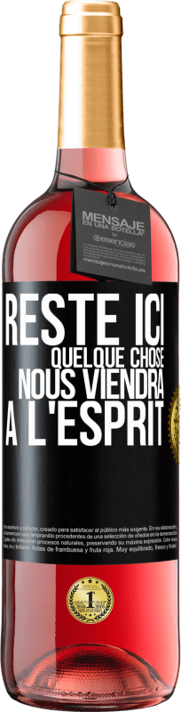 29,95 € | Vin rosé Édition ROSÉ Reste ici, quelque chose nous viendra à l'esprit Étiquette Noire. Étiquette personnalisable Vin jeune Récolte 2024 Tempranillo