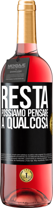 «Resta, possiamo pensare a qualcosa» Edizione ROSÉ