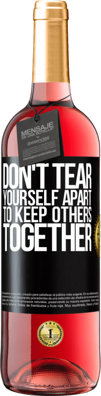 29,95 € Free Shipping | Rosé Wine ROSÉ Edition Don't tear yourself apart to keep others together Black Label. Customizable label Young wine Harvest 2025 Tempranillo