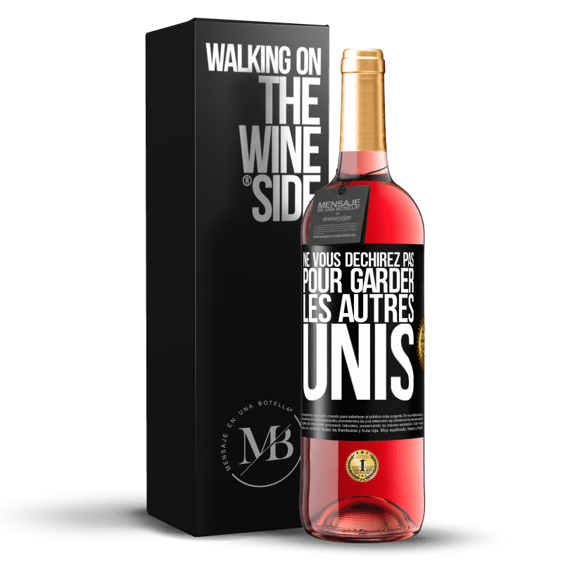 29,95 € Envoi gratuit | Vin rosé Édition ROSÉ Ne vous déchirez pas pour garder les autres unis Étiquette Noire. Étiquette personnalisable Vin jeune Récolte 2024 Tempranillo