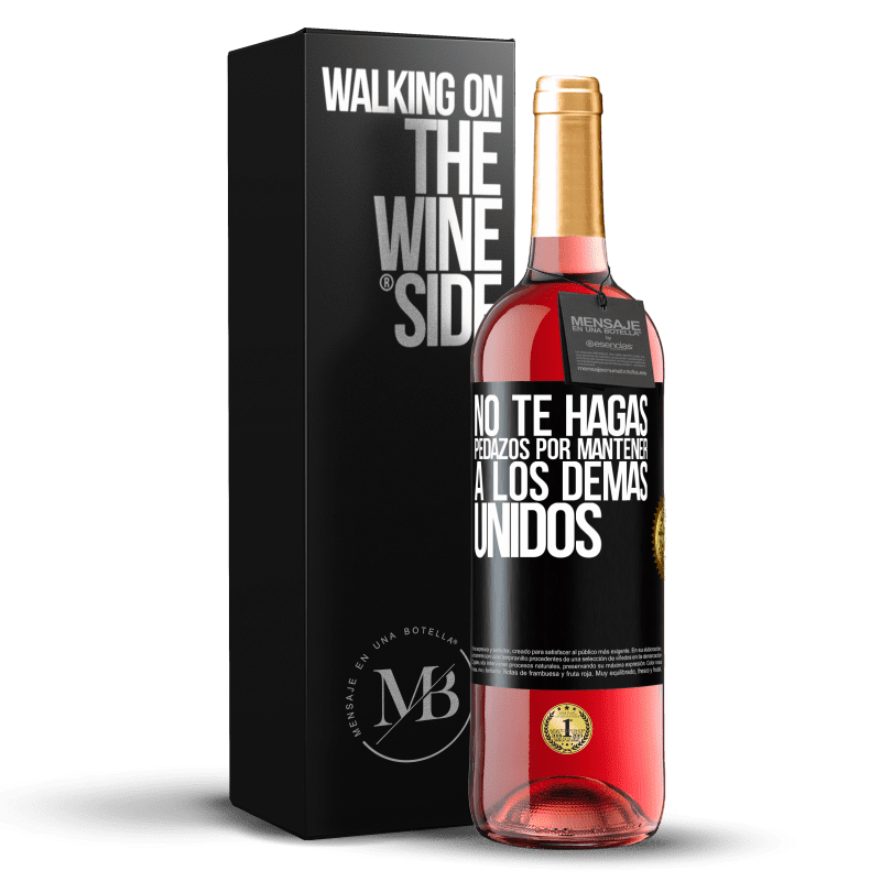 29,95 € Envío gratis | Vino Rosado Edición ROSÉ No te hagas pedazos por mantener a los demas unidos Etiqueta Negra. Etiqueta personalizable Vino joven Cosecha 2024 Tempranillo