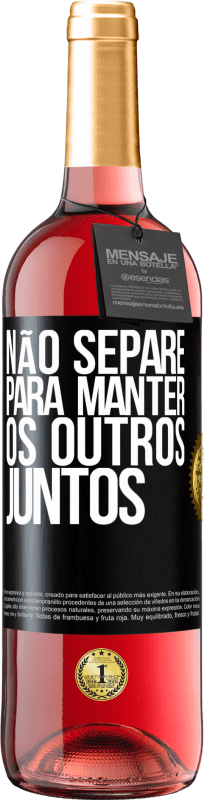 29,95 € | Vinho rosé Edição ROSÉ Não separe para manter os outros juntos Etiqueta Preta. Etiqueta personalizável Vinho jovem Colheita 2025 Tempranillo