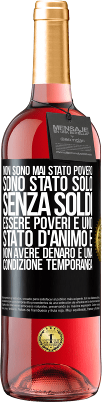 29,95 € Spedizione Gratuita | Vino rosato Edizione ROSÉ Non sono mai stato povero, sono stato solo senza soldi. Essere poveri è uno stato d'animo e non avere denaro è una Etichetta Nera. Etichetta personalizzabile Vino giovane Raccogliere 2025 Tempranillo