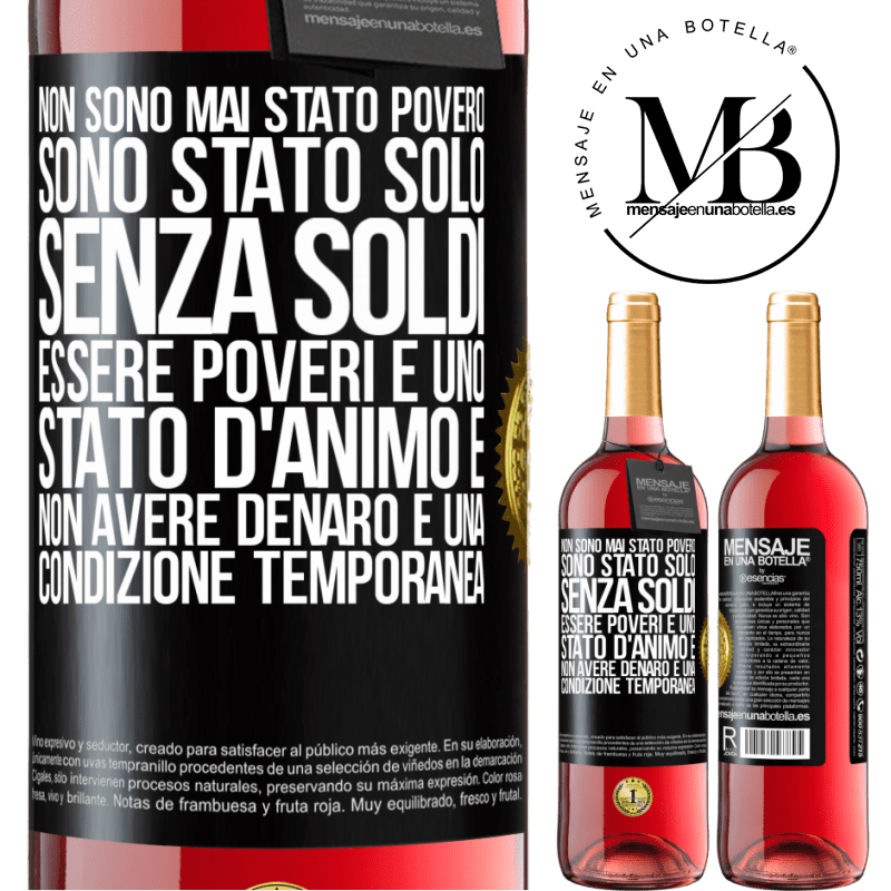 29,95 € Spedizione Gratuita | Vino rosato Edizione ROSÉ Non sono mai stato povero, sono stato solo senza soldi. Essere poveri è uno stato d'animo e non avere denaro è una Etichetta Nera. Etichetta personalizzabile Vino giovane Raccogliere 2025 Tempranillo