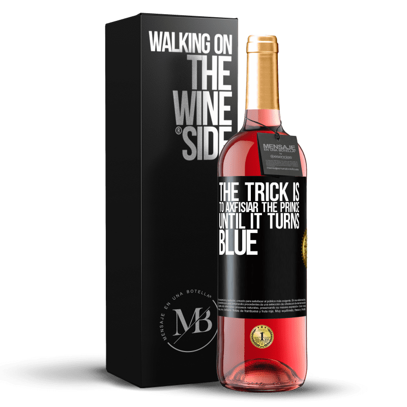 29,95 € Free Shipping | Rosé Wine ROSÉ Edition The trick is to axfisiar the prince until it turns blue Black Label. Customizable label Young wine Harvest 2024 Tempranillo