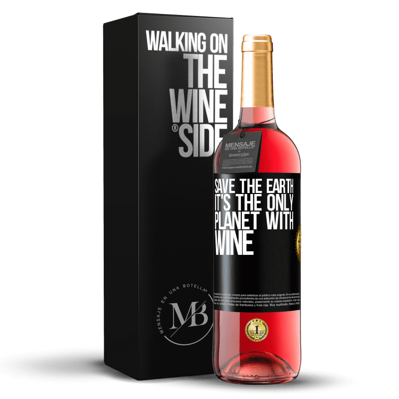 29,95 € Бесплатная доставка | Розовое вино Издание ROSÉ Спасти Землю. Это единственная планета с вином Черная метка. Настраиваемая этикетка Молодое вино Урожай 2023 Tempranillo