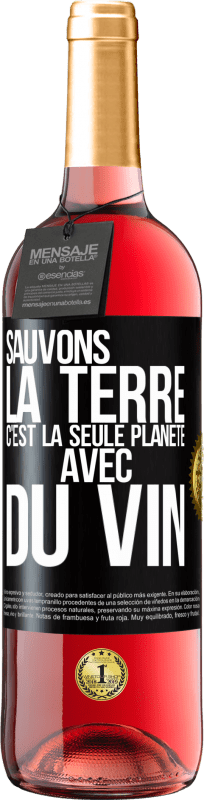 29,95 € | Vin rosé Édition ROSÉ Sauvons la terre. C'est la seule planète avec du vin Étiquette Noire. Étiquette personnalisable Vin jeune Récolte 2024 Tempranillo