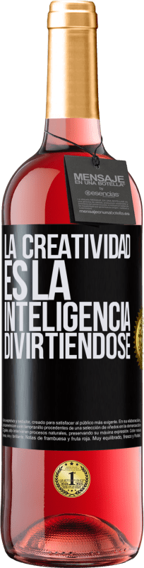 29,95 € | Vino Rosado Edición ROSÉ La creatividad es la inteligencia divirtiéndose Etiqueta Negra. Etiqueta personalizable Vino joven Cosecha 2024 Tempranillo