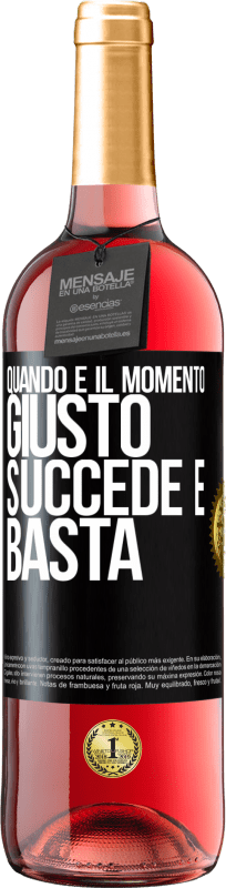 29,95 € | Vino rosato Edizione ROSÉ Quando è il momento giusto, succede e basta Etichetta Nera. Etichetta personalizzabile Vino giovane Raccogliere 2024 Tempranillo