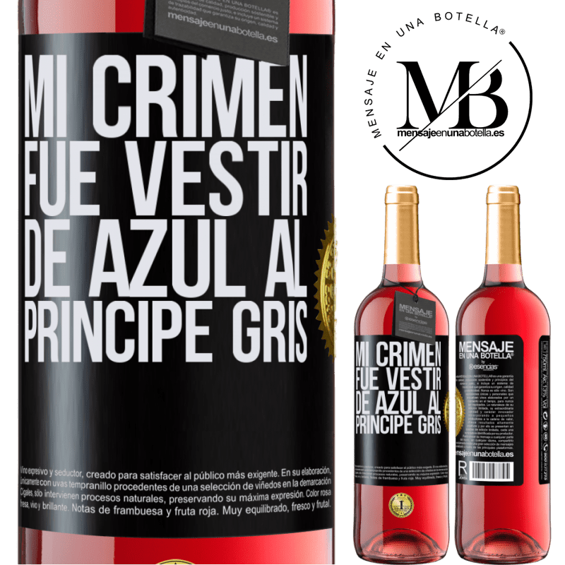 29,95 € Envío gratis | Vino Rosado Edición ROSÉ Mi crimen fue vestir de azul al príncipe gris Etiqueta Negra. Etiqueta personalizable Vino joven Cosecha 2023 Tempranillo