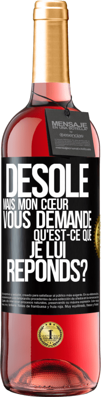 29,95 € Envoi gratuit | Vin rosé Édition ROSÉ Désolé mais mon cœur vous demande. Qu'est-ce que je lui réponds? Étiquette Noire. Étiquette personnalisable Vin jeune Récolte 2025 Tempranillo