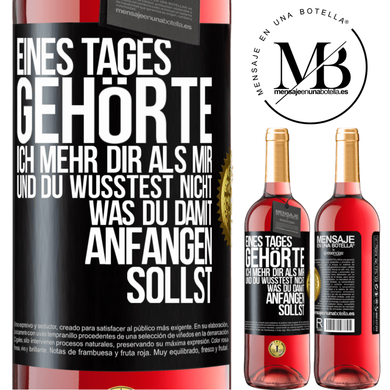 29,95 € Kostenloser Versand | Roséwein ROSÉ Ausgabe Eines Tages gehörte ich mehr dir als mir und du wusstest nicht, was du damit anfangen sollst Schwarzes Etikett. Anpassbares Etikett Junger Wein Ernte 2024 Tempranillo