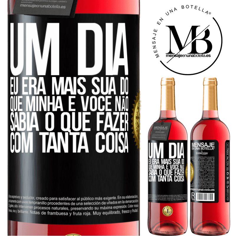 29,95 € Envio grátis | Vinho rosé Edição ROSÉ Um dia eu era mais sua do que minha e você não sabia o que fazer com tanta coisa Etiqueta Preta. Etiqueta personalizável Vinho jovem Colheita 2024 Tempranillo
