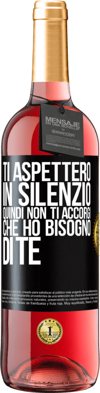 29,95 € | Vino rosato Edizione ROSÉ Ti aspetterò in silenzio, quindi non ti accorgi che ho bisogno di te Etichetta Nera. Etichetta personalizzabile Vino giovane Raccogliere 2024 Tempranillo