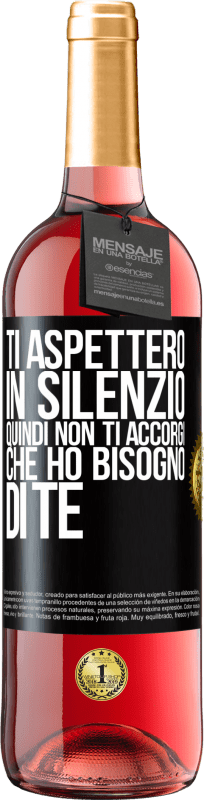 29,95 € | Vino rosato Edizione ROSÉ Ti aspetterò in silenzio, quindi non ti accorgi che ho bisogno di te Etichetta Nera. Etichetta personalizzabile Vino giovane Raccogliere 2025 Tempranillo