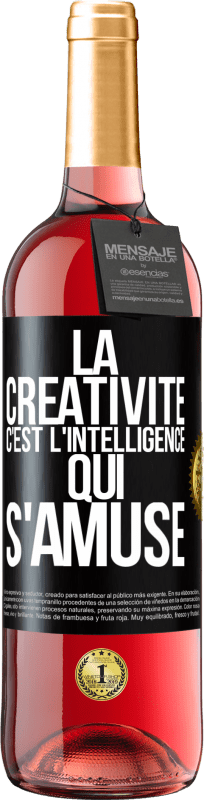 29,95 € | Vin rosé Édition ROSÉ La créativité c'est l'intelligence qui s'amuse Étiquette Noire. Étiquette personnalisable Vin jeune Récolte 2023 Tempranillo