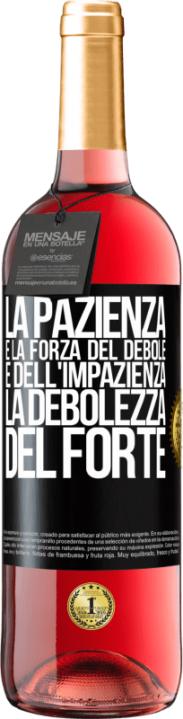 29,95 € | Vino rosato Edizione ROSÉ La pazienza è la forza del debole e dell'impazienza, la debolezza del forte Etichetta Nera. Etichetta personalizzabile Vino giovane Raccogliere 2025 Tempranillo