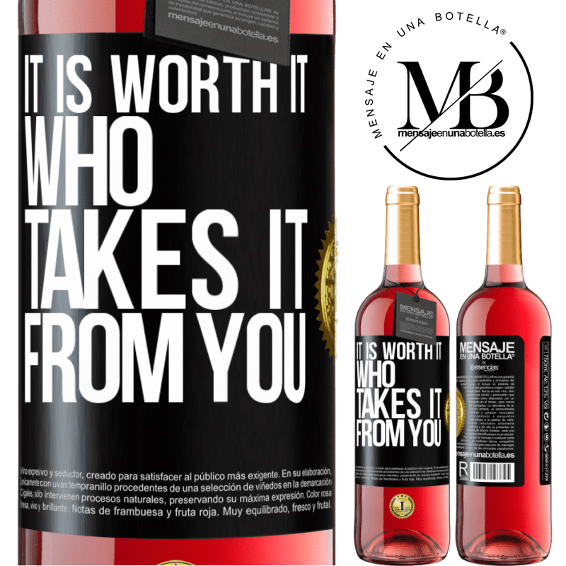 24,95 € Free Shipping | Rosé Wine ROSÉ Edition It is worth it who takes it from you Black Label. Customizable label Young wine Harvest 2021 Tempranillo