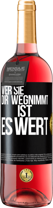 29,95 € | Roséwein ROSÉ Ausgabe Wer sie dir wegnimmt ist es wert Schwarzes Etikett. Anpassbares Etikett Junger Wein Ernte 2023 Tempranillo