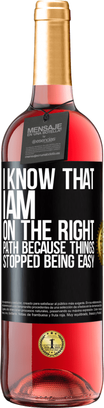 29,95 € | Rosé Wine ROSÉ Edition I know that I am on the right path because things stopped being easy Black Label. Customizable label Young wine Harvest 2024 Tempranillo