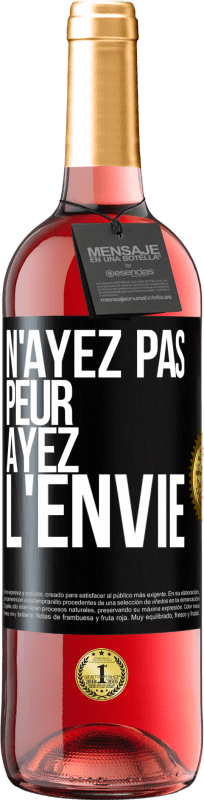 29,95 € | Vin rosé Édition ROSÉ N'ayez pas peur, ayez l'envie Étiquette Noire. Étiquette personnalisable Vin jeune Récolte 2025 Tempranillo
