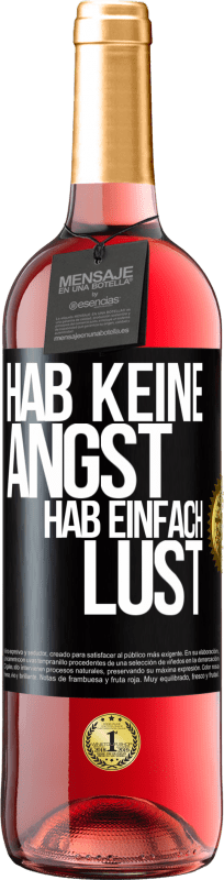 29,95 € | Roséwein ROSÉ Ausgabe Hab keine Angst, hab einfach Lust Schwarzes Etikett. Anpassbares Etikett Junger Wein Ernte 2023 Tempranillo