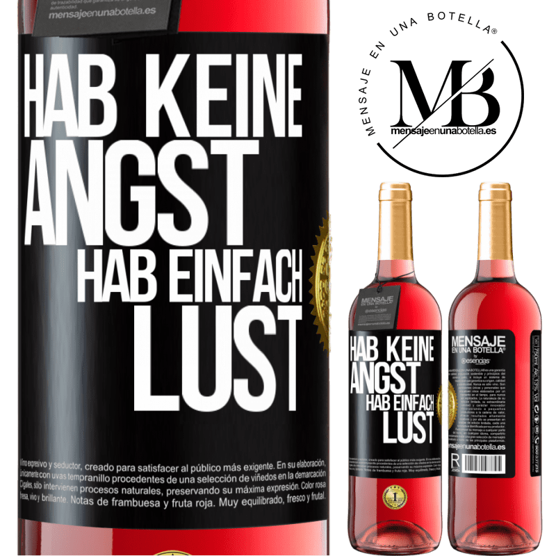 29,95 € Kostenloser Versand | Roséwein ROSÉ Ausgabe Hab keine Angst, hab einfach Lust Schwarzes Etikett. Anpassbares Etikett Junger Wein Ernte 2023 Tempranillo