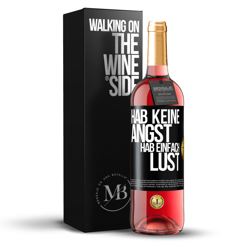 29,95 € Kostenloser Versand | Roséwein ROSÉ Ausgabe Hab keine Angst, hab einfach Lust Schwarzes Etikett. Anpassbares Etikett Junger Wein Ernte 2024 Tempranillo