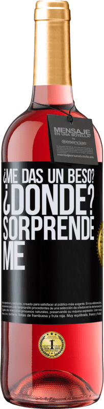 29,95 € | Vino Rosado Edición ROSÉ ¿Me das un beso? ¿Dónde? Sorpréndeme Etiqueta Negra. Etiqueta personalizable Vino joven Cosecha 2025 Tempranillo