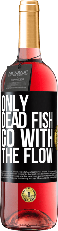 29,95 € Free Shipping | Rosé Wine ROSÉ Edition Only dead fish go with the flow Black Label. Customizable label Young wine Harvest 2025 Tempranillo