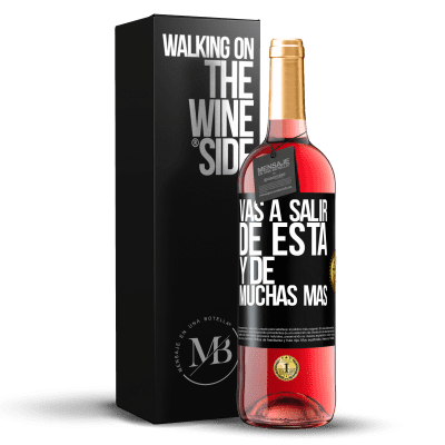 «Vas a salir de esta y de muchas más» Edición ROSÉ