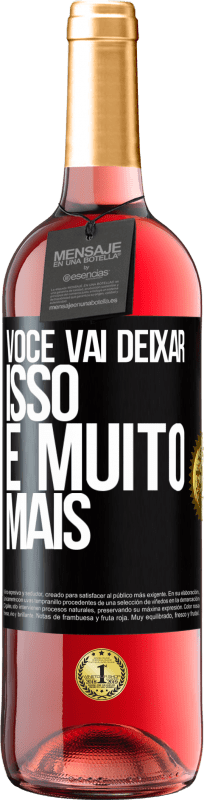 29,95 € Envio grátis | Vinho rosé Edição ROSÉ Você vai deixar isso e muito mais Etiqueta Preta. Etiqueta personalizável Vinho jovem Colheita 2025 Tempranillo
