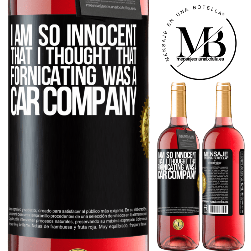 24,95 € Free Shipping | Rosé Wine ROSÉ Edition I am so innocent that I thought that fornicating was a car company Black Label. Customizable label Young wine Harvest 2021 Tempranillo