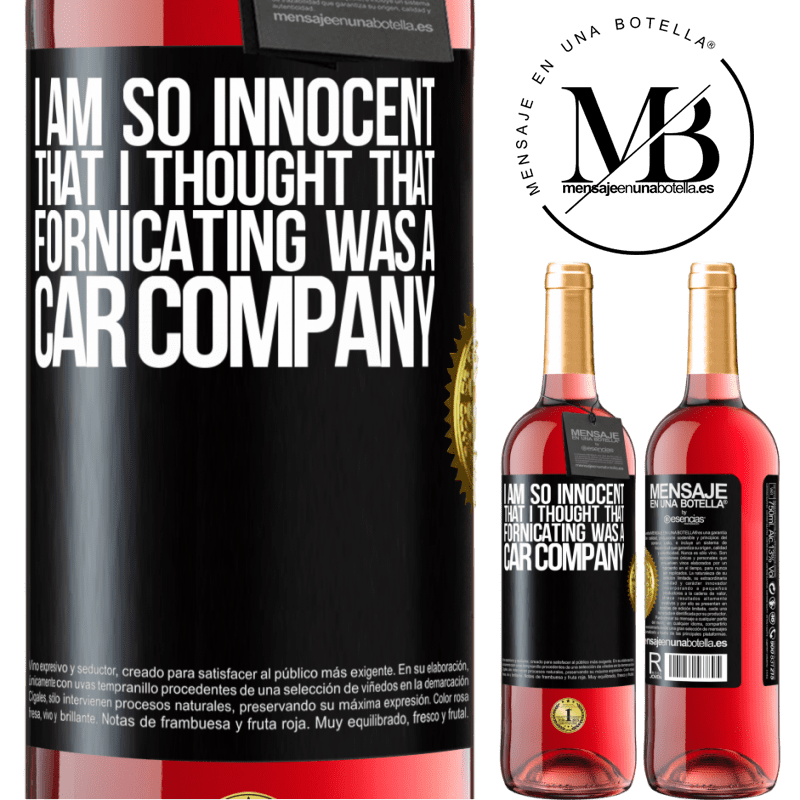 29,95 € Free Shipping | Rosé Wine ROSÉ Edition I am so innocent that I thought that fornicating was a car company Black Label. Customizable label Young wine Harvest 2024 Tempranillo