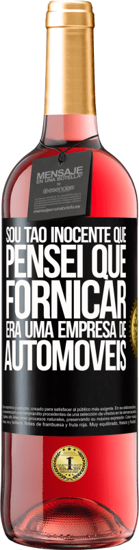 29,95 € | Vinho rosé Edição ROSÉ Sou tão inocente que pensei que fornicar era uma empresa de automóveis Etiqueta Preta. Etiqueta personalizável Vinho jovem Colheita 2024 Tempranillo