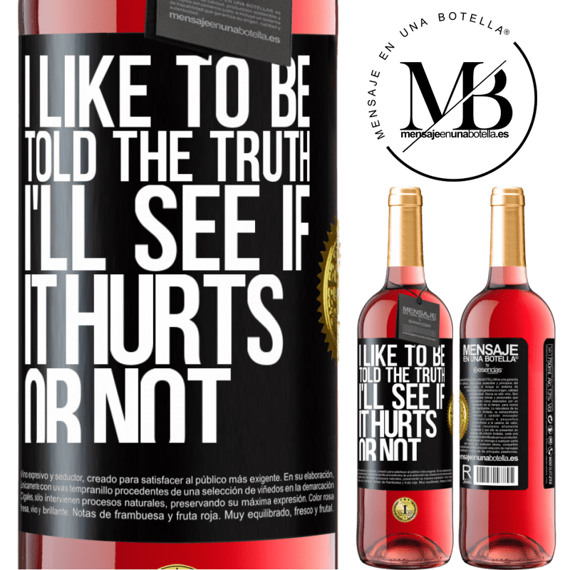 24,95 € Free Shipping | Rosé Wine ROSÉ Edition I like to be told the truth, I'll see if it hurts or not Black Label. Customizable label Young wine Harvest 2021 Tempranillo