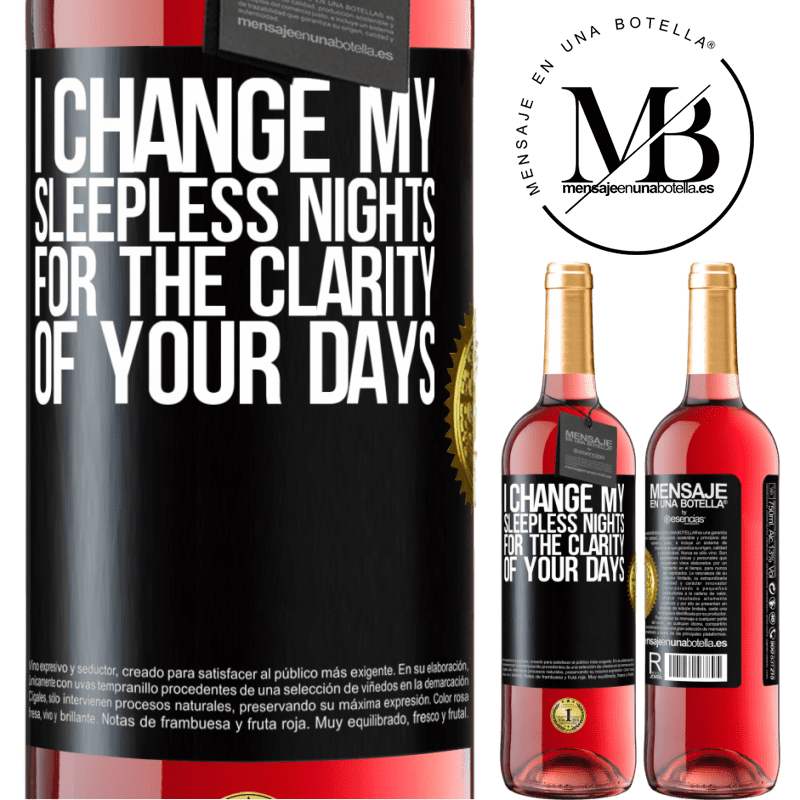 24,95 € Free Shipping | Rosé Wine ROSÉ Edition I change my sleepless nights for the clarity of your days Black Label. Customizable label Young wine Harvest 2021 Tempranillo