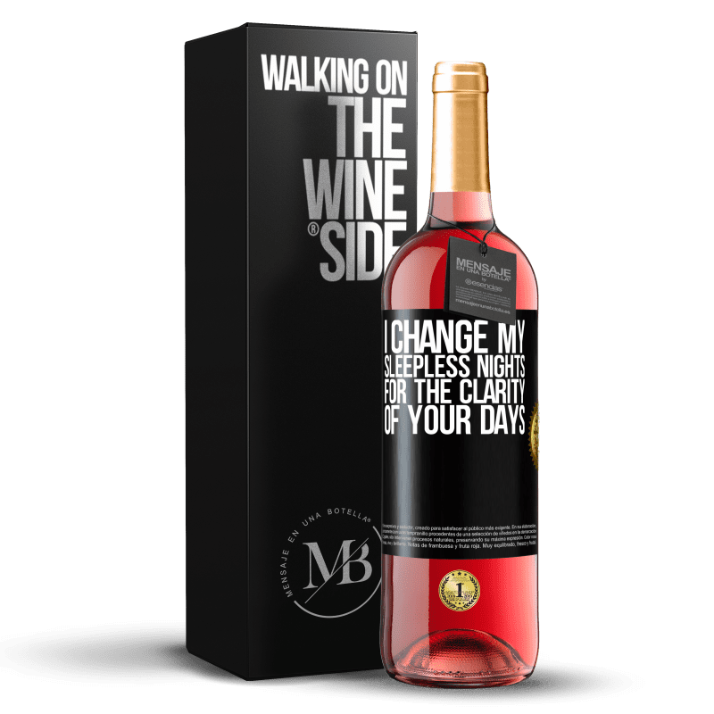 29,95 € Free Shipping | Rosé Wine ROSÉ Edition I change my sleepless nights for the clarity of your days Black Label. Customizable label Young wine Harvest 2021 Tempranillo