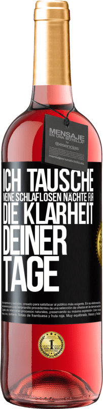 «Ich tausche meine schlaflosen Nächte für die Klarheit deiner Tage» ROSÉ Ausgabe