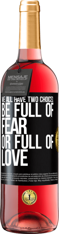 «We all have two choices: be full of fear or full of love» ROSÉ Edition