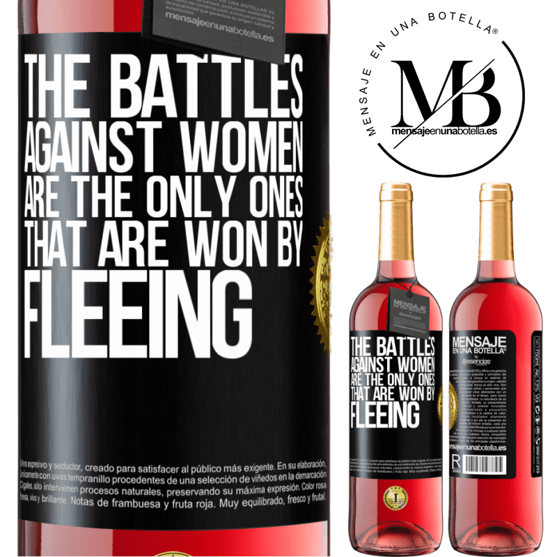 29,95 € Free Shipping | Rosé Wine ROSÉ Edition The battles against women are the only ones that are won by fleeing Black Label. Customizable label Young wine Harvest 2022 Tempranillo