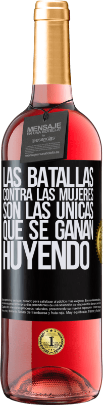 29,95 € | Vino Rosado Edición ROSÉ Las batallas contra las mujeres son las únicas que se ganan huyendo Etiqueta Negra. Etiqueta personalizable Vino joven Cosecha 2024 Tempranillo