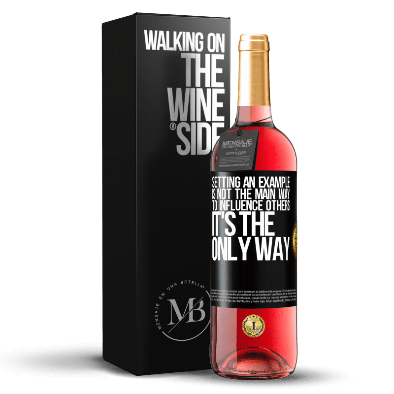 29,95 € Free Shipping | Rosé Wine ROSÉ Edition Setting an example is not the main way to influence others it's the only way Black Label. Customizable label Young wine Harvest 2023 Tempranillo