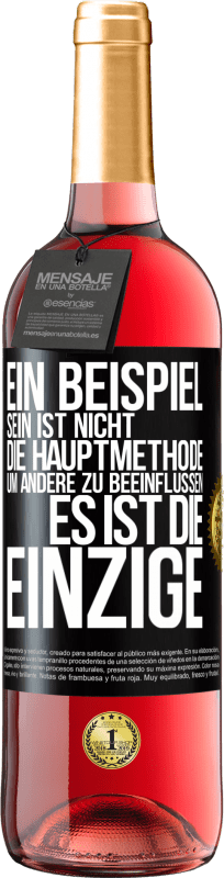 29,95 € Kostenloser Versand | Roséwein ROSÉ Ausgabe Ein Beispiel sein ist nicht die Hauptmethode, um andere zu beeinflussen, es ist die Einzige Schwarzes Etikett. Anpassbares Etikett Junger Wein Ernte 2025 Tempranillo