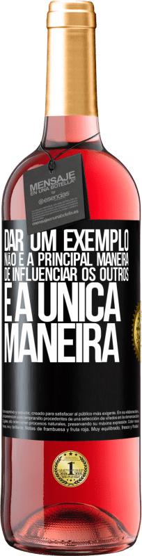 29,95 € | Vinho rosé Edição ROSÉ Dar um exemplo não é a principal maneira de influenciar os outros é a única maneira Etiqueta Preta. Etiqueta personalizável Vinho jovem Colheita 2025 Tempranillo