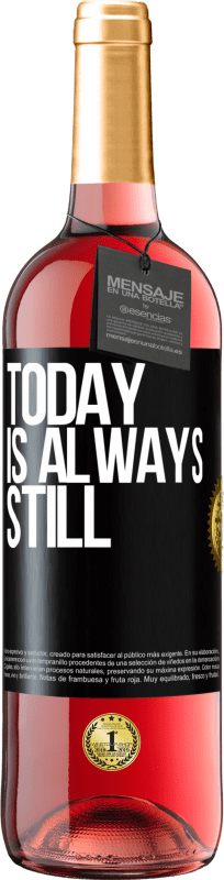 29,95 € Free Shipping | Rosé Wine ROSÉ Edition Today is always still Black Label. Customizable label Young wine Harvest 2023 Tempranillo