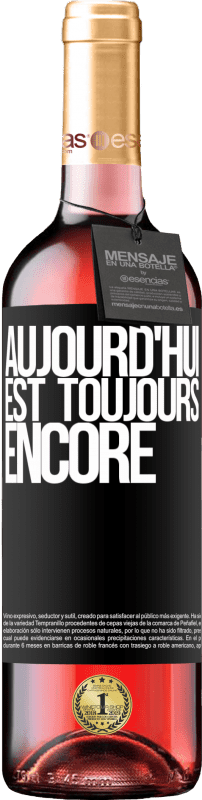 29,95 € | Vin rosé Édition ROSÉ Aujourd'hui est toujours encore Étiquette Noire. Étiquette personnalisable Vin jeune Récolte 2024 Tempranillo