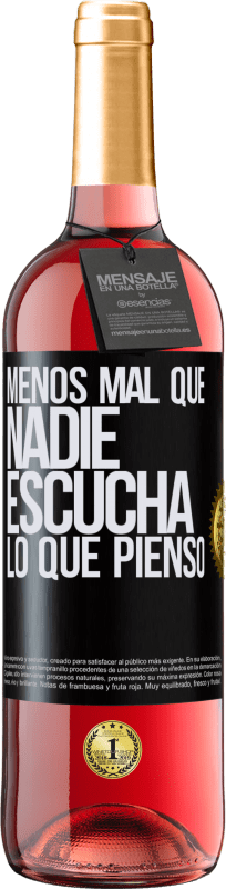29,95 € | Vino Rosado Edición ROSÉ Menos mal que nadie escucha lo que pienso Etiqueta Negra. Etiqueta personalizable Vino joven Cosecha 2025 Tempranillo